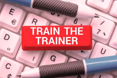 Conceptual display Train The Trainer, Conceptual photo identified to teach mentor or train others attend class