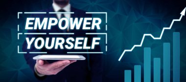 Inspiration showing sign Empower Yourself, Business approach taking control of life setting goals positive choices