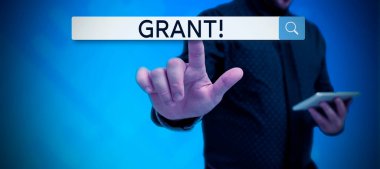 Text sign showing Grant, Concept meaning Money given by an organization or government for a purpose Scholarship