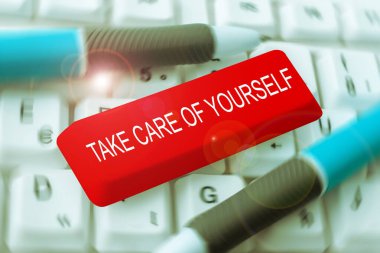 Handwriting text Take Care Of Yourself, Business overview a polite way of ending a get-together or conversation