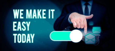 Text caption presenting We Make It Easy Today, Business idea Offering solutions alternatives make an easier job ideas