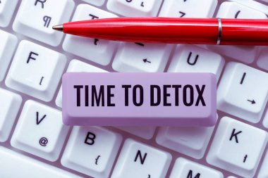 Conceptual caption Time To Detox, Concept meaning Moment for Diet Nutrition health Addiction treatment cleanse