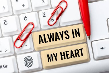 Hand writing sign Always In My Heart, Internet Concept Love affair expressing lover to be someone special