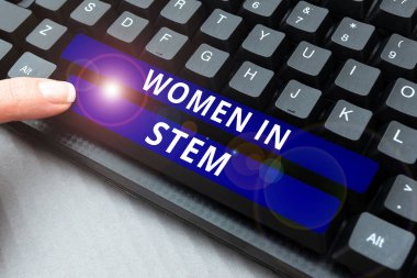 Sign displaying Women In Stem, Internet Concept Science Technology Engineering Mathematics Scientist Research