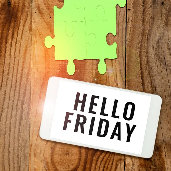Inspiration showing sign Hello Friday, Internet Concept Greetings on Fridays because it is the end of the work week