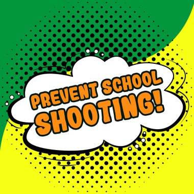 Text showing inspiration Prevent School Shooting, Business concept actions committed to terminate use of firearms in educational facilities