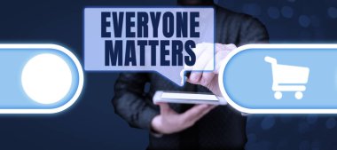 Kavramsal manşet Herkes Önem Taşır, Herkesin Saygı ve saygınlık kazanma hakkı vardır.