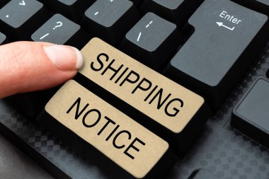 Text showing inspiration Shipping Notice, Word Written on ships considered collectively especially those in particular area