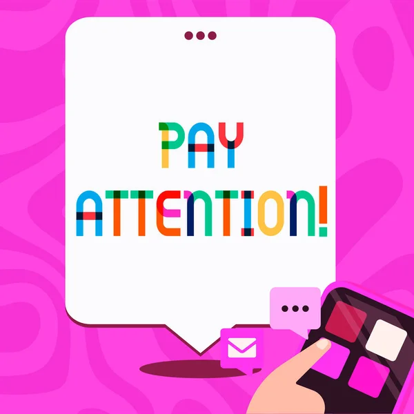Sign Displaying Pay Attention Word Take Notice Someone Something Action —  Fotos de Stock