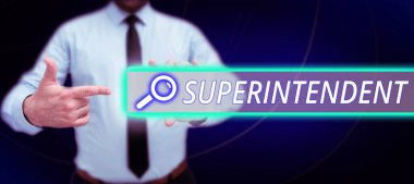 Text showing inspiration Superintendent, Business concept a person who manages organization or activity of particular process