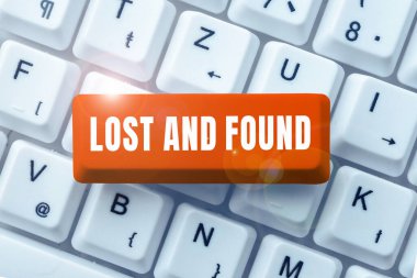 Hand writing sign Lost And Found, Internet Concept Place where you can find forgotten things Search service