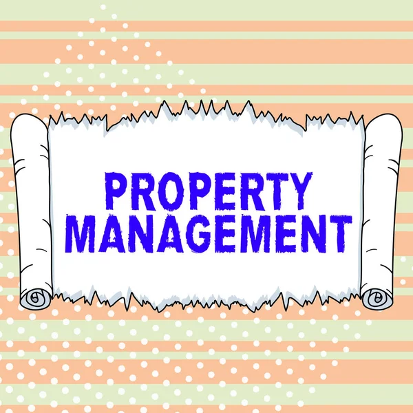 Sign displaying Property Management, Business approach Overseeing of Real Estate Preserved value of Facility