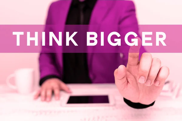 Sign Displaying Think Bigger Business Overview Being Able Dream Visualise — 스톡 사진
