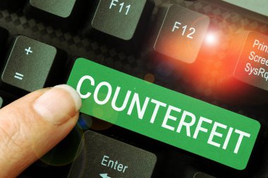 Inspiration showing sign Counterfeit, Business approach made in imitation of something else with intent to deceive