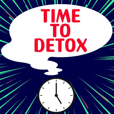 Detox için zaman gösterme işaretini imzalayın, Diyet Beslenme Sağlık Bağımlılığı Tedavisinin Anı kavramını kabul edin