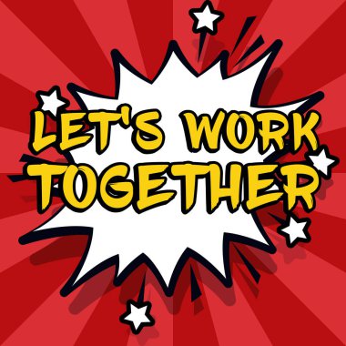 Inspiration showing sign Lets Work Together, Business concept Unite and Join Forces to Achieve a Common Goal