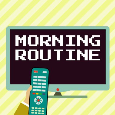 Text sign showing Morning Routine, Word Written on initiation of consumer interest or inquiry into product