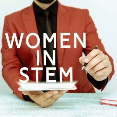 Handwriting text Women In Stem, Concept meaning Science Technology Engineering Mathematics Scientist Research