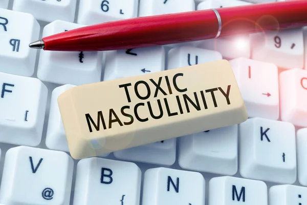 Inspiration Showing Sign Toxic Masculinity Business Approach Describes Narrow Repressive — Stock Photo, Image