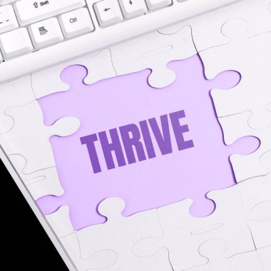 Text showing inspiration Thrive, Word for Think positively Continue to prosper and flourish Time to Blossom