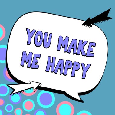 Text caption presenting You Make Me Happy, Business concept Something or Someone that gives pleasure and enjoyment