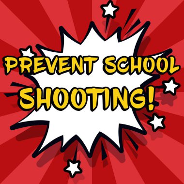 Text caption presenting Prevent School Shooting, Concept meaning actions committed to terminate use of firearms in educational facilities