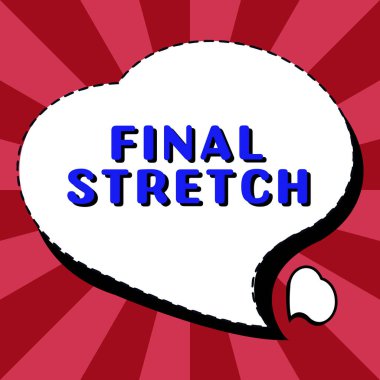 Conceptual display Final Stretch, Business concept Last Leg Concluding Round Ultimate Stage Finale Year ender