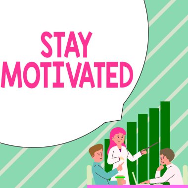 Sign displaying Stay Motivated, Word Written on Reward yourself every time you reach a goal with knowledge