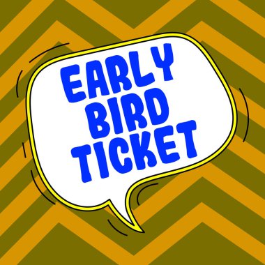 El yazısı işareti Early Bird Ticket, Internet Concept Normal fiyattan satışa çıkmadan önce bilet alıyor