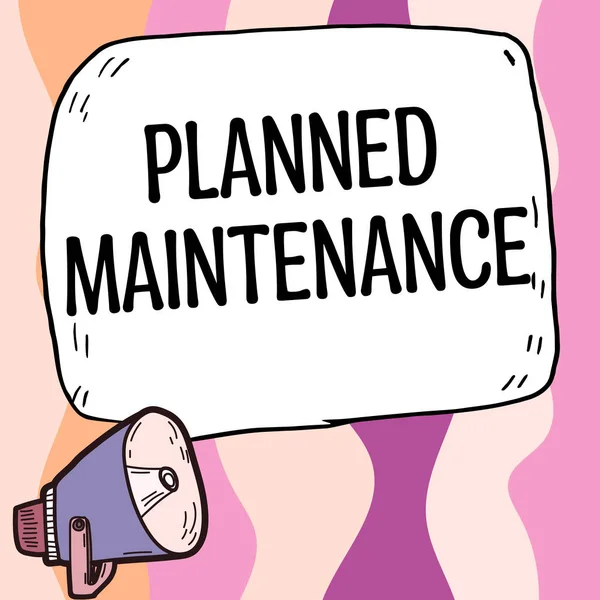Text sign showing Planned Maintenance, Word Written on Check ups to be done Scheduled on a Regular Basis