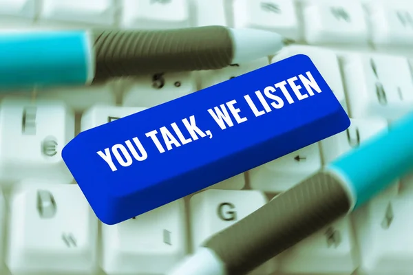 Texto Mostrando Inspiração Você Fala Nós Ouvimos Abordagem Negócios Conversa — Fotografia de Stock
