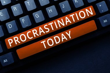 Sign displaying Procrastination, Concept meaning Delay or Postpone something boring