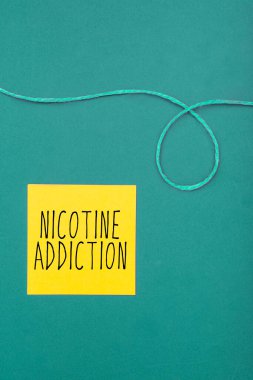 El yazısı metni: Nikotin Bağımlılığı, sigara veya tütün tüketimi bağımlısı olma fikri