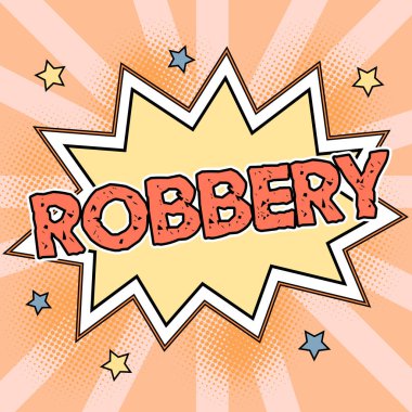 Soygun, İş Fikri 'ni gösteren metin başlığı. Bir kişi veya yerden zorla veya zorla mal alma eylemi.