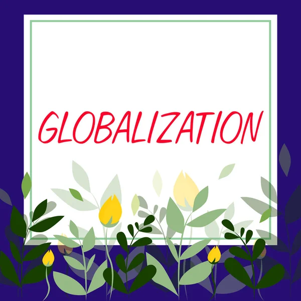 Podpis Zobrazující Globalizaci Podnikatelský Přehled Rozvoj Stále Integrovanější Globální Ekonomiky — Stock fotografie