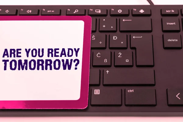 Text Showing Inspiration You Ready Tomorrow Business Idea Preparation Future — Foto Stock