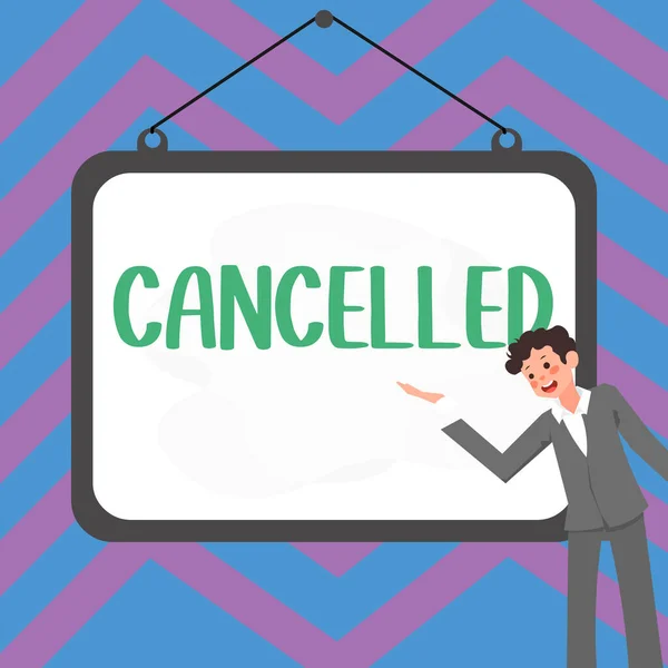 Sign Displaying Cancelled Conceptual Photo Decide Announce Planned Event Take — Stockfoto
