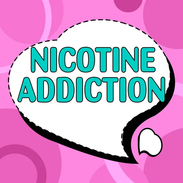 Hand writing sign Nicotine Addiction, Concept meaning condition of being addicted to smoking or tobacco consuming