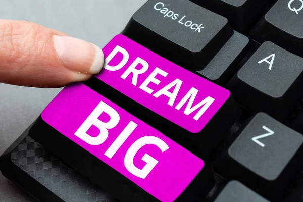 Sign Displaying Dream Big Business Concept Think Something High Value —  Fotos de Stock