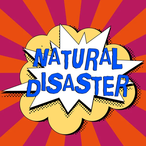 Konceptuell Bildtext Naturkatastrof Ord Skrivet Inträffar Naturens Gång Och Från — Stockfoto