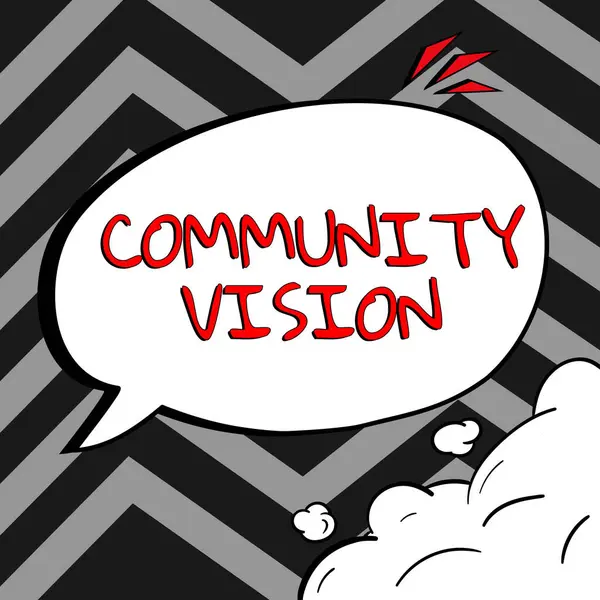 Handschrifttekst Community Vision Word Written Neighborhood Association State Affiliation Alliance — Stockfoto