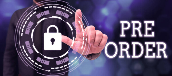 Text sign showing Pre Order, Word Written on an order for a product placed before it is available for purchase