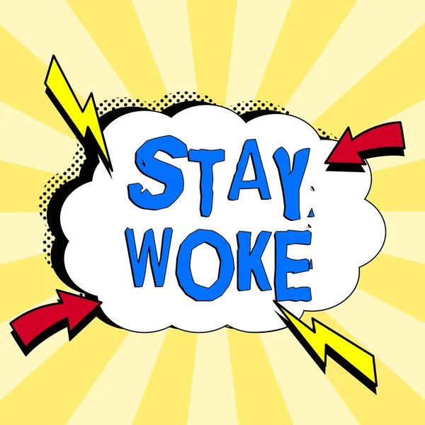 Scrivere Visualizzando Testo Stay Woke Concetto Significa Essere Consapevoli Ciò — Foto Stock