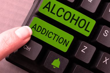 Text showing inspiration Alcohol Addiction, Business approach characterized by frequent and excessive consumption of alcoholic beverages