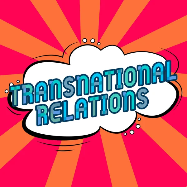 Legenda Texto Apresentando Relações Transnacionais Conceito Que Significa Relações Internacionais — Fotografia de Stock