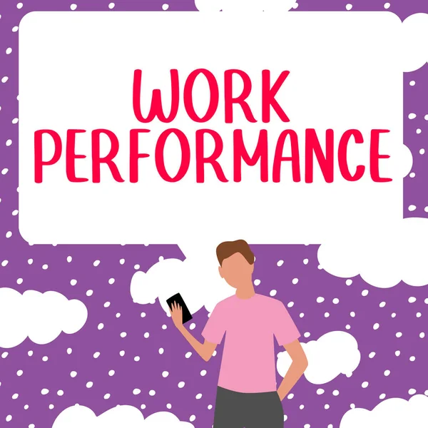 Text sign showing Work Performance, Conceptual photo A job that is not permanent but able to perform well