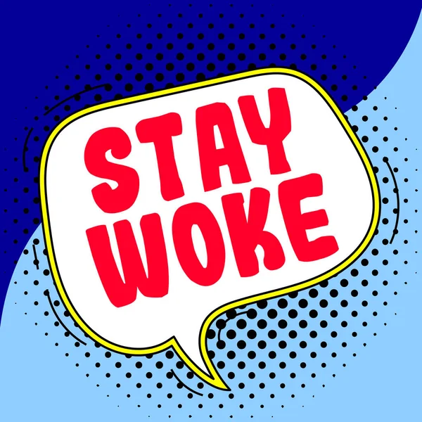 Text Showing Inspiration Stay Woke Concept Meaning Being Aware Your — Stok fotoğraf