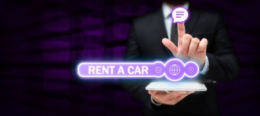 Text sign showing Rent A Car, Internet Concept paying for temporary vehicle usage from one day to months