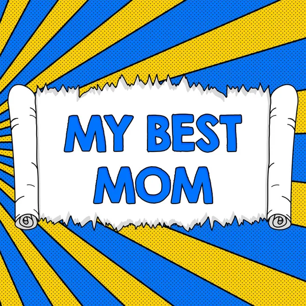 Writing displaying text My Best Mom, Business showcase Appreciation for your mothers love feelings compliment