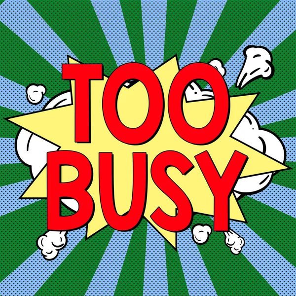 Text Sign Showing Too Busy Conceptual Photo Time Relax Idle — Stock Photo, Image